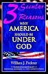Three Secular Reasons Why America Should Be Under God