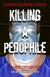 Justice Outside Como / Killing A Pedophile
