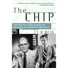 The Chip: How Two Americans Invented the Microchip and Launched a Revolution