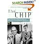 The Chip : How Two Americans Invented the Microchip and Launched a Revolution