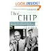 The Chip : How Two Americans Invented the Microchip and Launched a Revolution