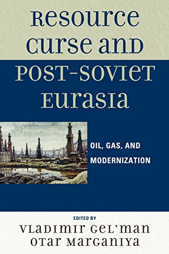 resource curse and post soviet eurasia oil gas and modernization