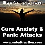 A Cure for Anxiety and Panic Attacks