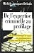De l'expertise criminelle au profilage : Une psychocriminologue sur la piste des grands meurtriers et en guerre contre les pseudo-profilers