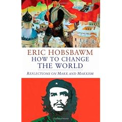 How to Change the World: Reflections on Marx and Marxism