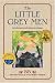 The Little Grey Men : A Story for the Young in Heart (Julie Andrews Collection)