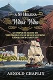 A St Helena who's who : a complete guide to the people on St Helena during Napoleon's captivity