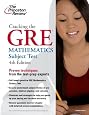 Cracking the GRE Mathematics Subject Test, 4th Edition (Graduate School Test Preparation)