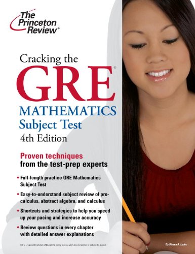 Cracking the GRE Math Subject Test, 4th Edition (Graduate School Test Preparation)