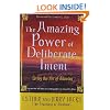 The Amazing Power of Deliberate Intent: Living the Art of Allowing
