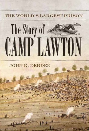 The World s Largest Prison: The Story of Camp Lawton