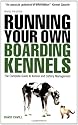 Running Your Own Boarding Kennels: The Complete Guide to Kennel and Cattery Management