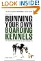 Running Your Own Boarding Kennels: The Complete Guide to Kennel and Cattery Management