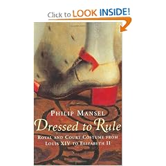 Dressed to Rule: Royal and Court Costume from Louis XIV to Elizabeth II