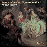 Fran��Mois Couperin: Keyboard Music, Vol. 3