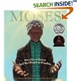 Moses: When Harriet Tubman Led Her People to Freedom (Caldecott Honor Book) by Carole Boston Weatherford and Kadir Nelson