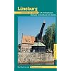 L�neburg: entdecken und erleben mit Amelinghausen, Bleckede, Scharnebeck und Undeloh