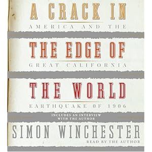 A Crack in the Edge of the World CD: America and the Great California Earthquake of 1906 from History
