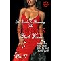 The Guide to Becoming the Sensuous Black Woman (And Drive Your Man Wild In and Out of Bed!)