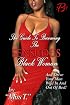 The Guide to Becoming the Sensuous Black Woman (And Drive Your Man Wild In and Out of Bed!)