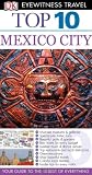 Top 10 Mexico City (Eyewitness Top 10 Travel Guides)