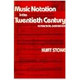Music Notation in the Twentieth Century: A Practical Guidebook by Kurt Stone