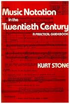 Music Notation in the Twentieth Century: A Practical Guidebook