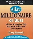 EBay Millionaire or Bust: Hidden Strategies That Maximize Profits & Create Wealth: Hidden Strategies That Maximize Profits and Create Wealth