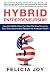Hybrid Entrepreneurship: How the Middle Class Can Beat the Slow Economy, Earn Extra Income and Reclaim the American Dream