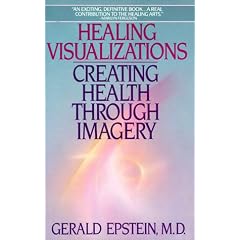 Healing Visualizations: Creating Health Through Imagery