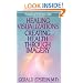 Healing Visualizations: Creating Health Through Imagery