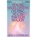 Healing Visualizations: Creating Health Through Imagery
