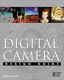 Digital Camera Design Guide: Creative Explorations with Your Digital Photographs