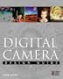Digital Camera Design Guide: Creative Explorations with Your Digital Photographs