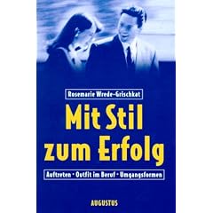 Mit Stil zum Erfolg. Auftreten. Outfit im Beruf. Umgangsformen