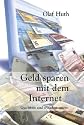 Geld sparen mit dem Internet. Gut leben und trotzdem sparen.