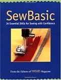 Sew Basic: 34 Essential Skills for Sewing with Confidence