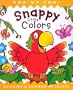 Snappy Little Colors: Discover a Rainbow of Colors