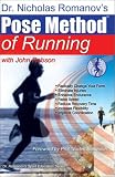 Dr. Nicholas Romanov's Pose Method of Running by by Nicholas Romanov