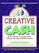 Creative Cash : How to Profit From Your Special Artistry, Creativity, Hand Skills, and Related Know-How by Barbara Brabec