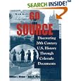 Go to the Source: Discovering 20th Century U.S. History Through Colorado Documents by  William L. Virden and Mary G. Borg