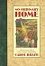 No Ordinary Home: The Uncommon Art of Christ-Centered Homemaking