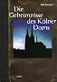 Die Geheimnisse des K�lner Doms