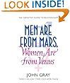 Men Are from Mars, Women Are from Venus: A Practical Guide for Improving Communication and Getting What You Want in Your Relationships: How to Get What You Want in Your Relationships