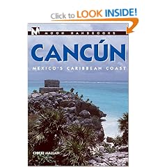 Cancun: Mexico's Caribbean Coast (Moon Travel Handbooks)