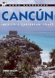 Cancun: Mexico's Caribbean Coast (Moon Travel Handbooks)