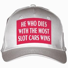 HE WHO DIES WITH THE MOST SLOT CARS WINS White Hat / Baseball Cap