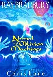 Ahmed and the Oblivion Machines: A Fable