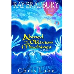 Ahmed and the Oblivion Machine: A Fable