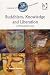 Buddhism, Knowledge and Liberation: A Philosophical Study (Ashgate World Philosophies)